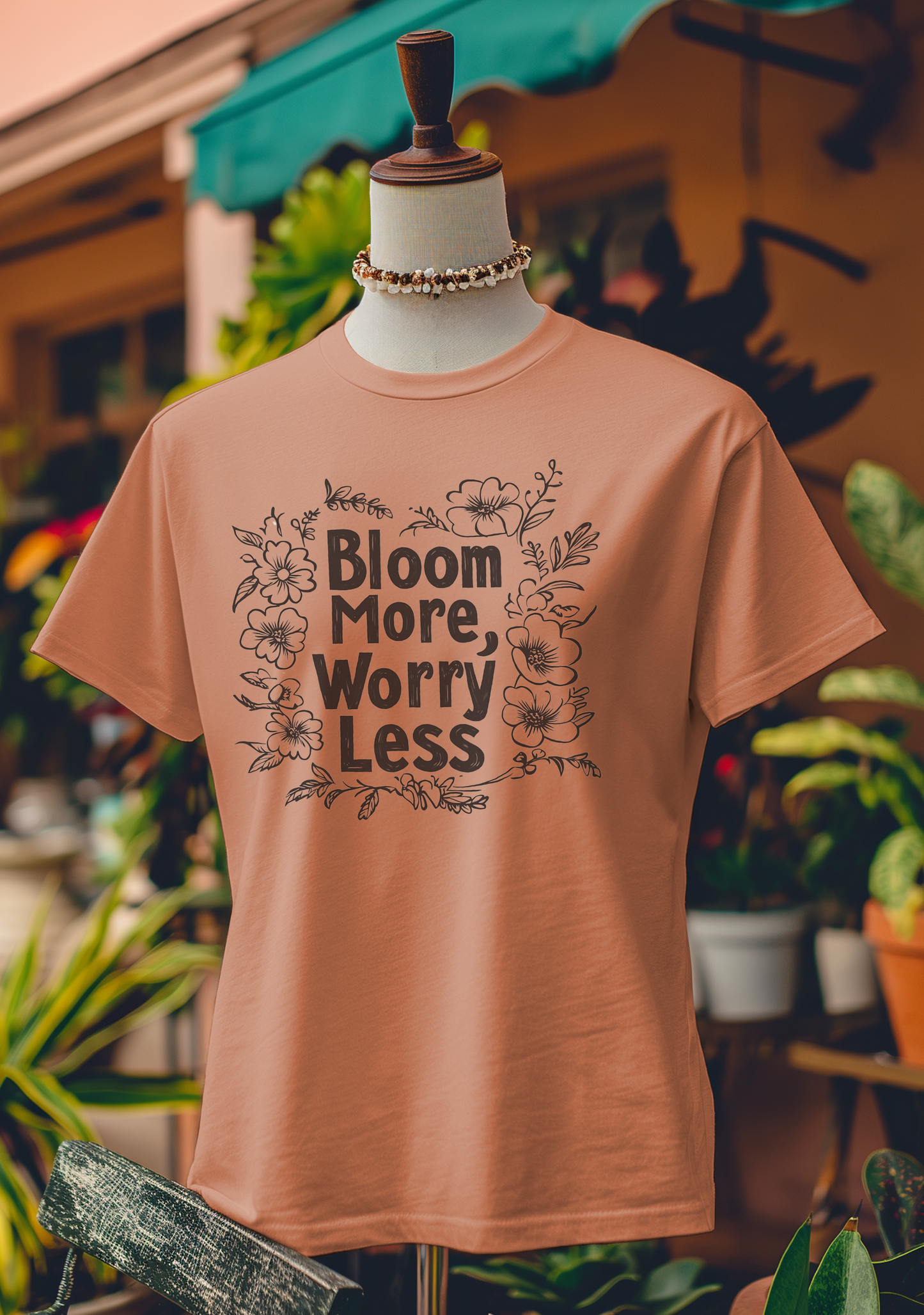 Bloom More, Worry Less T-Shirt
