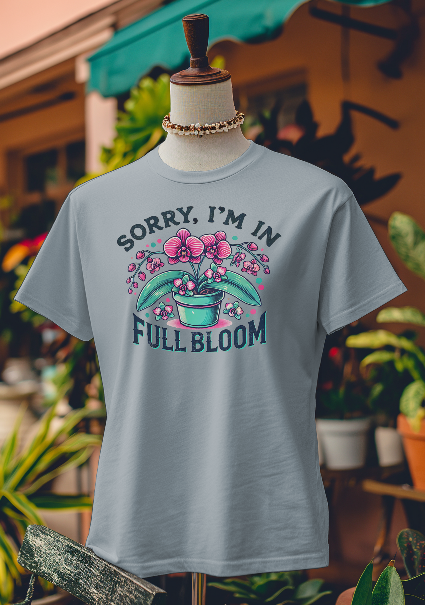 Sorry, I’m in Full Bloom T-Shirt