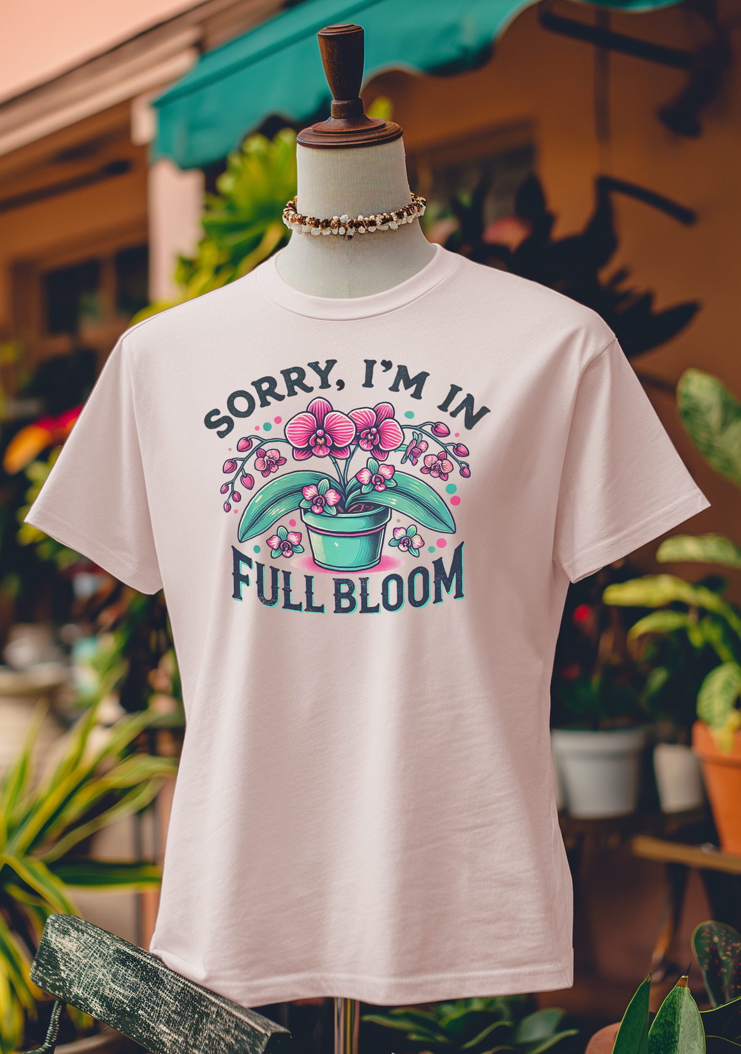 Sorry, I’m in Full Bloom T-Shirt