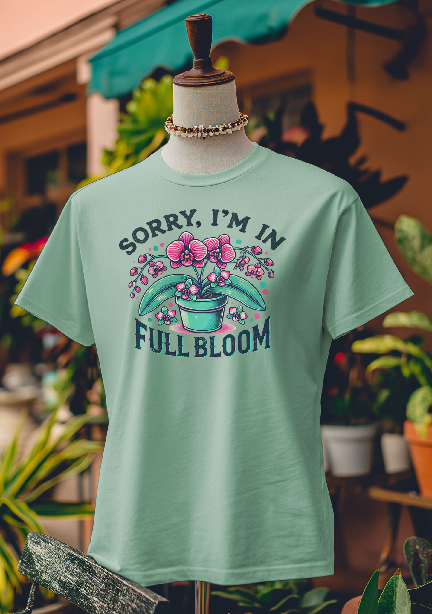 Sorry, I’m in Full Bloom T-Shirt
