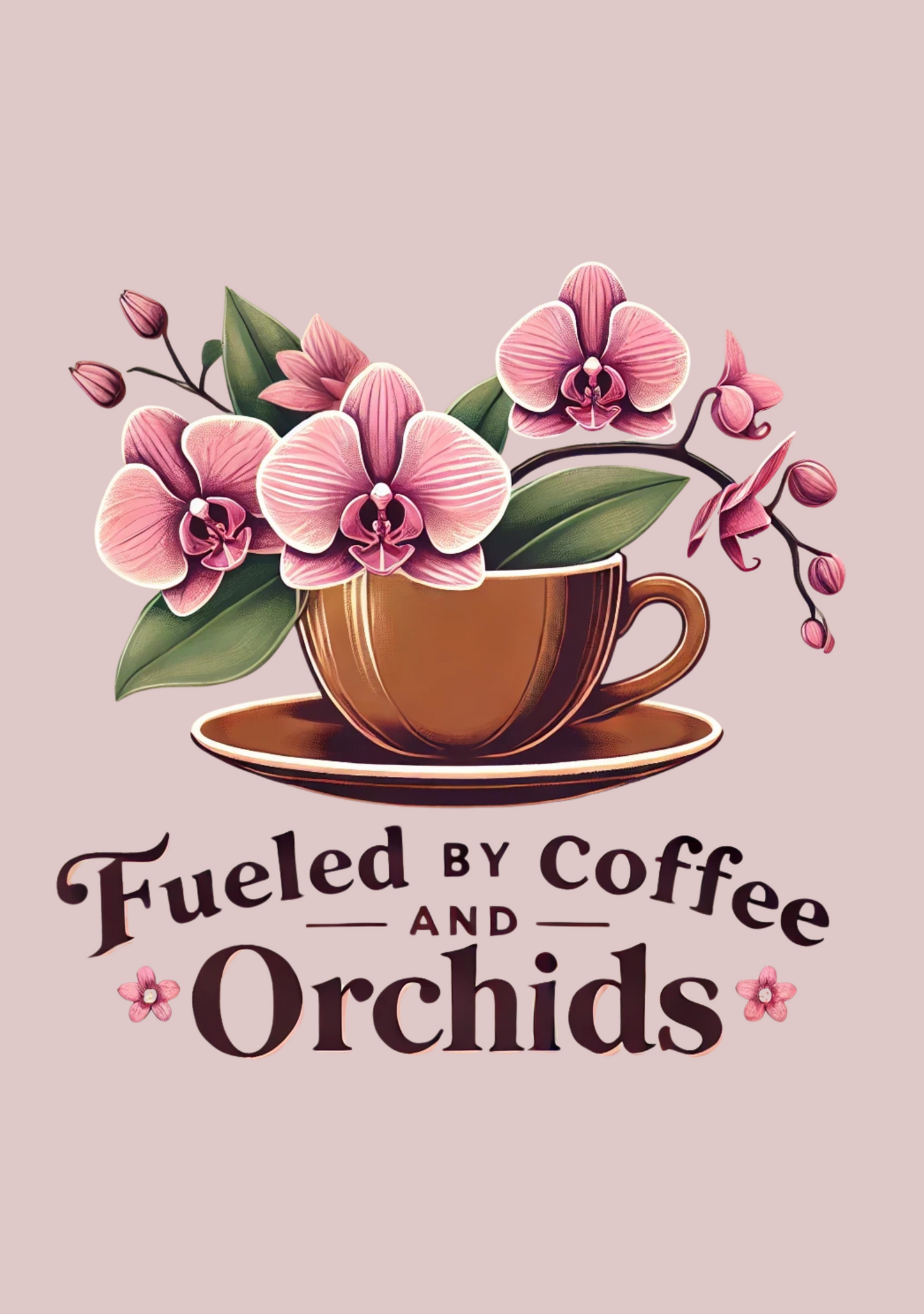 Fueled by Coffee and Orchids T-Shirt
