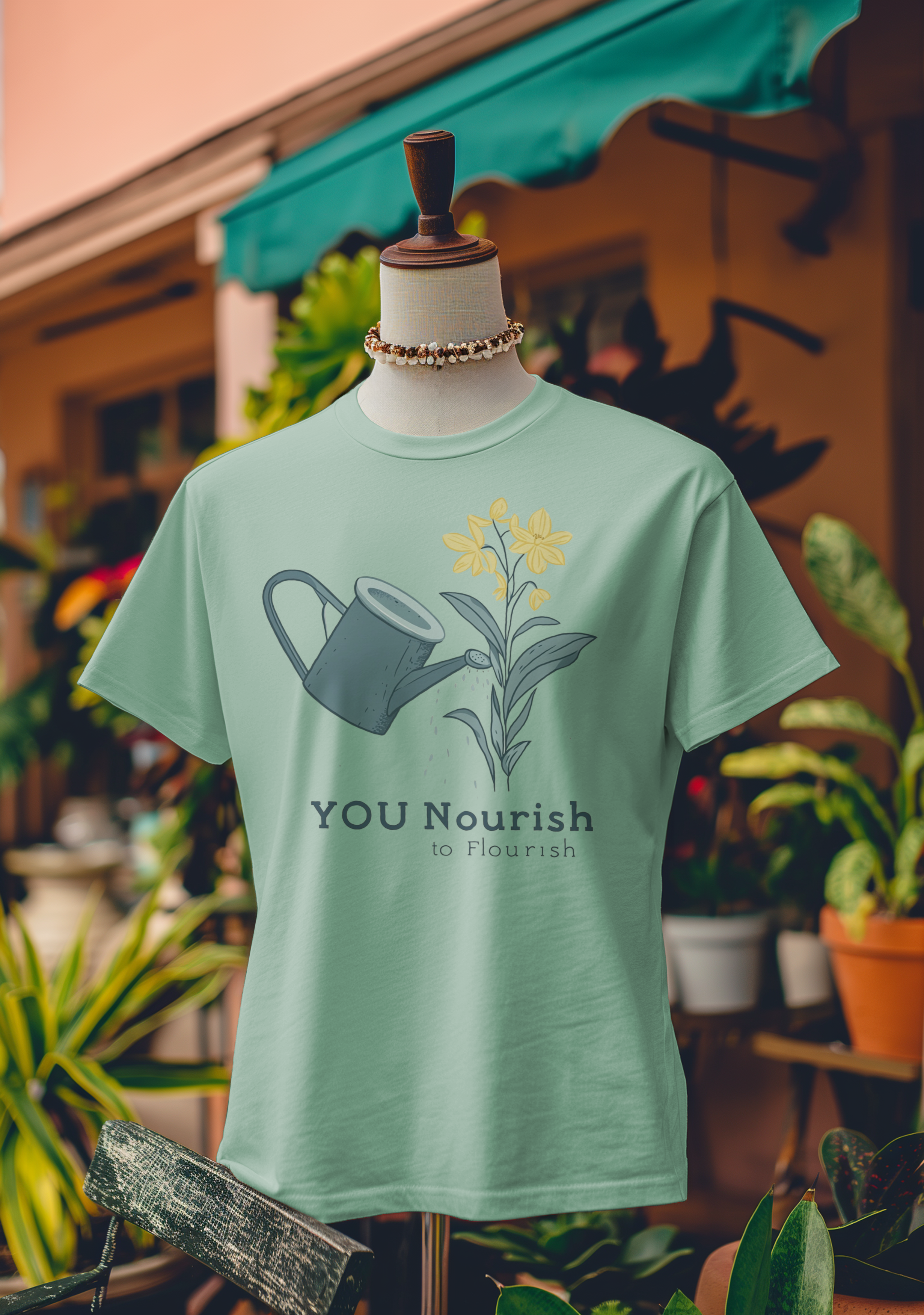 You Nourish to Flourish T-Shirt