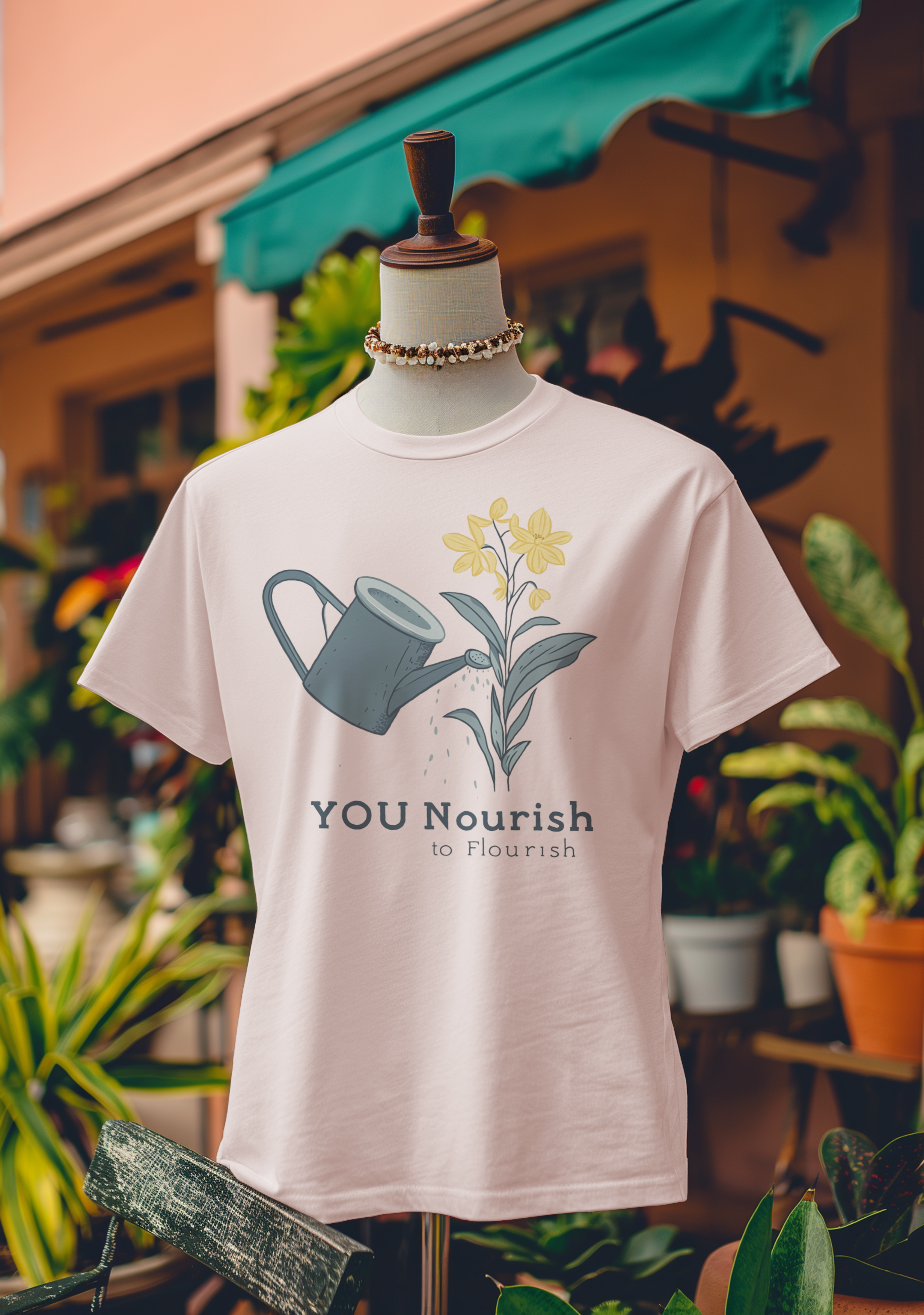 You Nourish to Flourish T-Shirt